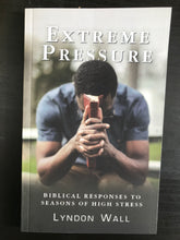 Load image into Gallery viewer, Extreme Pressure: Biblical Responses to Seasons of High Stress