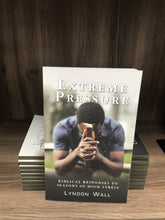 Load image into Gallery viewer, Extreme Pressure: Biblical Responses to Seasons of High Stress